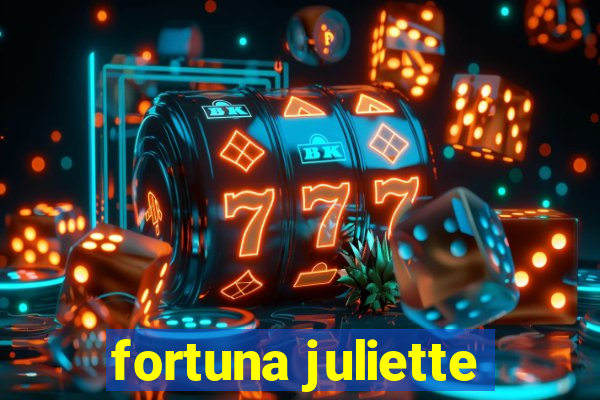 fortuna juliette